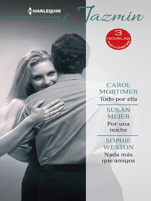 Todo por ella--Por una noche--Nada más que amigos - ebook